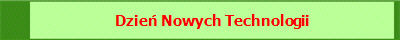 Dzień Nowych Technologii